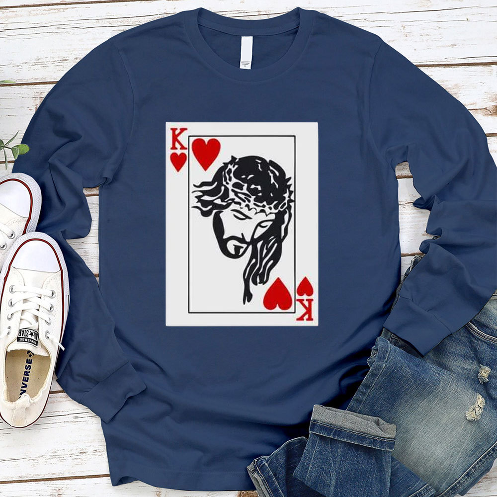 King of hearts is Jesus Long Sleeve T-Shirt