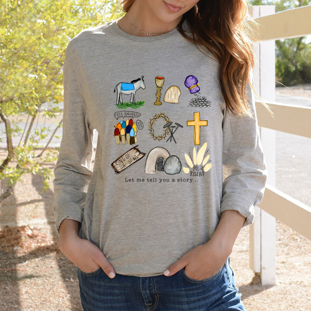 Let Me Tell You A Story Long Sleeve T-Shirt