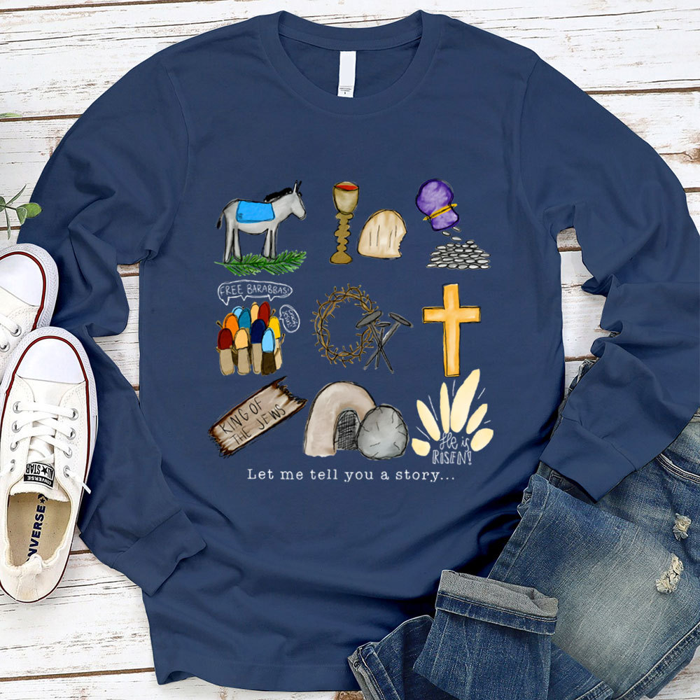 Let Me Tell You A Story Long Sleeve T-Shirt