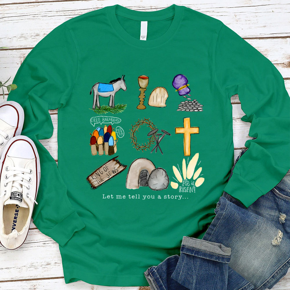 Let Me Tell You A Story Long Sleeve T-Shirt