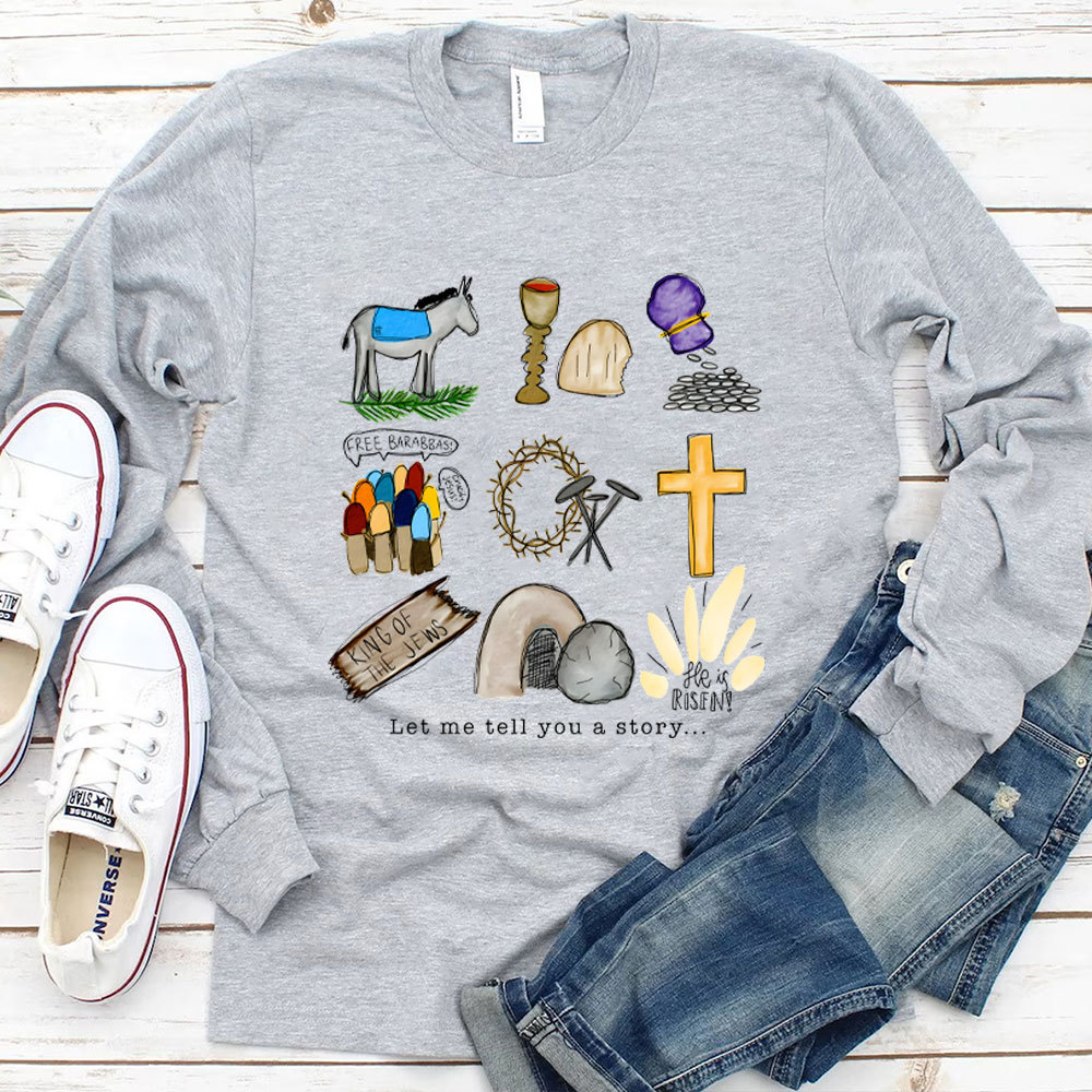 Let Me Tell You A Story Long Sleeve T-Shirt