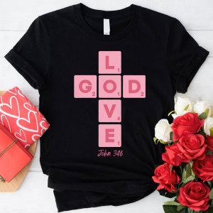 Image of Love God John 3:16 Christian Valentine's Day Shirt