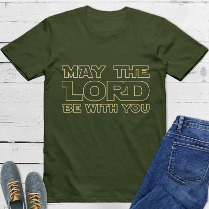 May The Lord Be With You T-Shirt