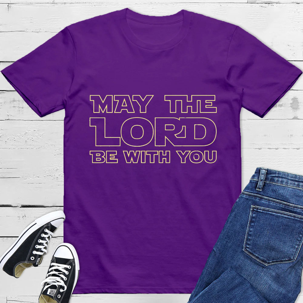 May The Lord Be With You T-Shirt