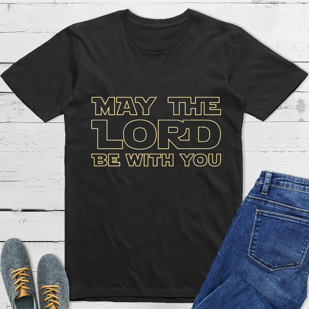 May The Lord Be With You T-Shirt