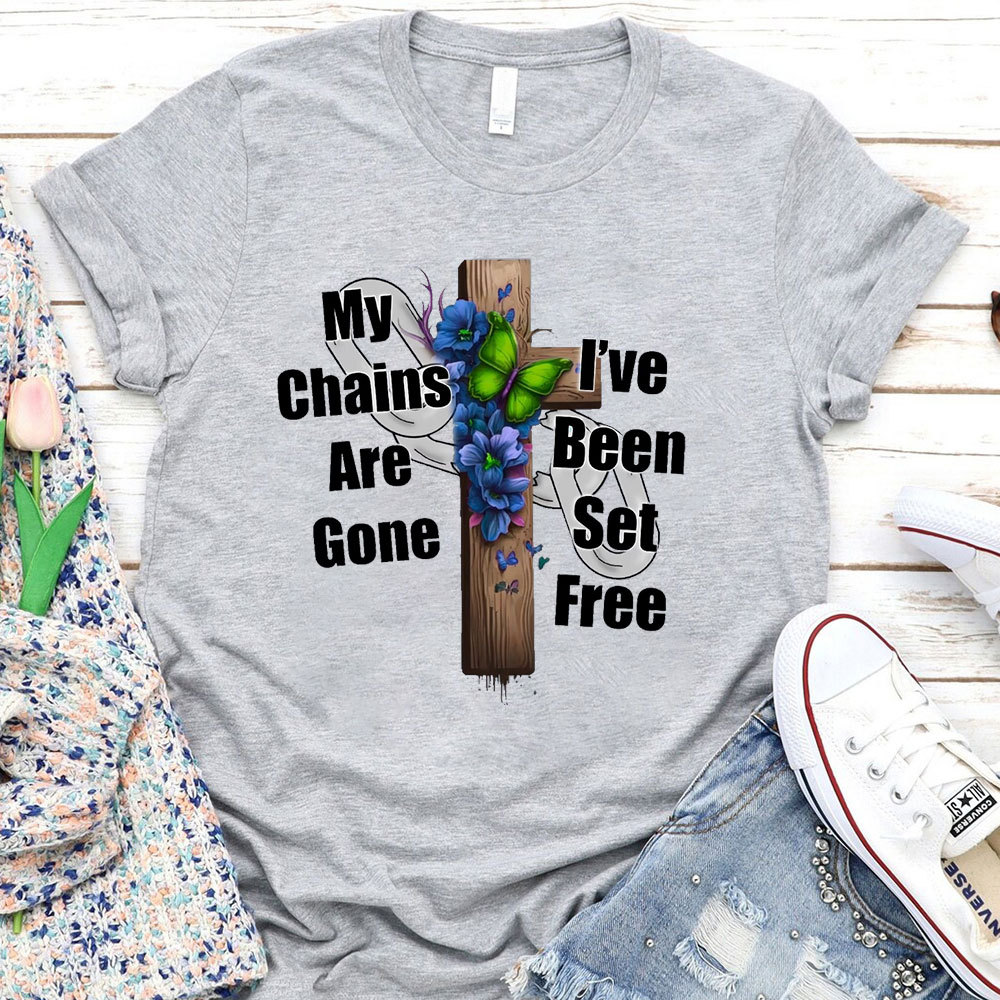 My Chains Are Gone T-Shirt