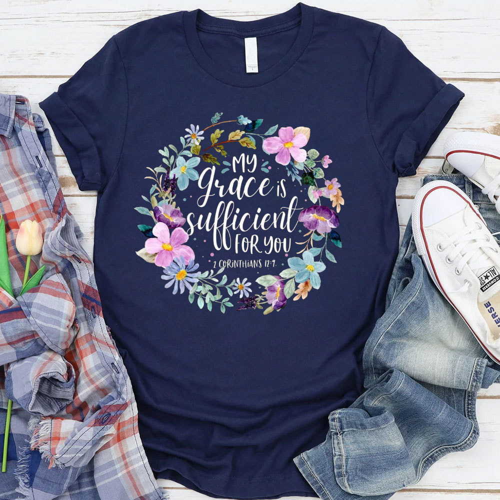 My Grace Is Sufficient For You T-Shirt