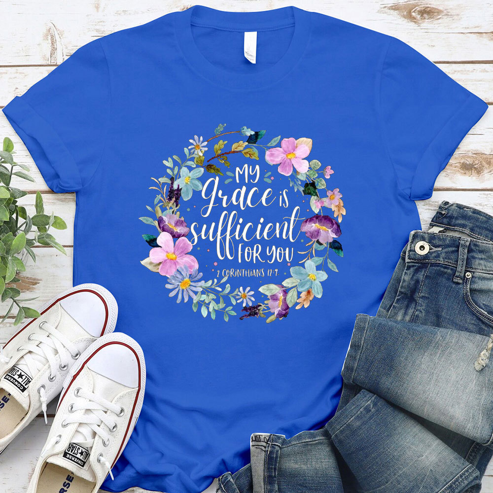 My Grace Is Sufficient For You T-Shirt