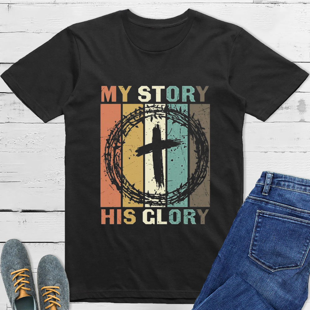 My Story His Glory T-Shirt