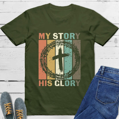 My Story His Glory T-Shirt