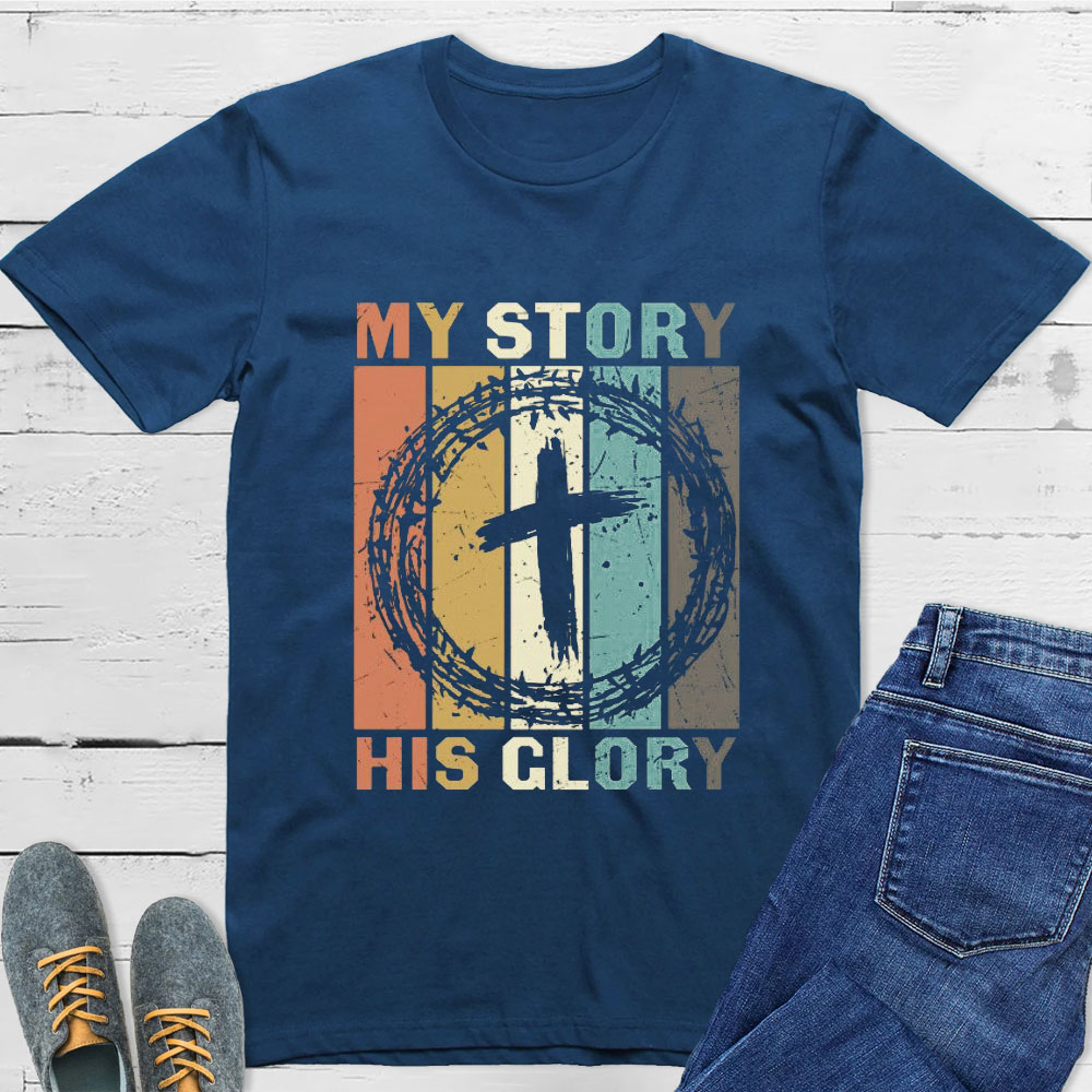 My Story His Glory T-Shirt