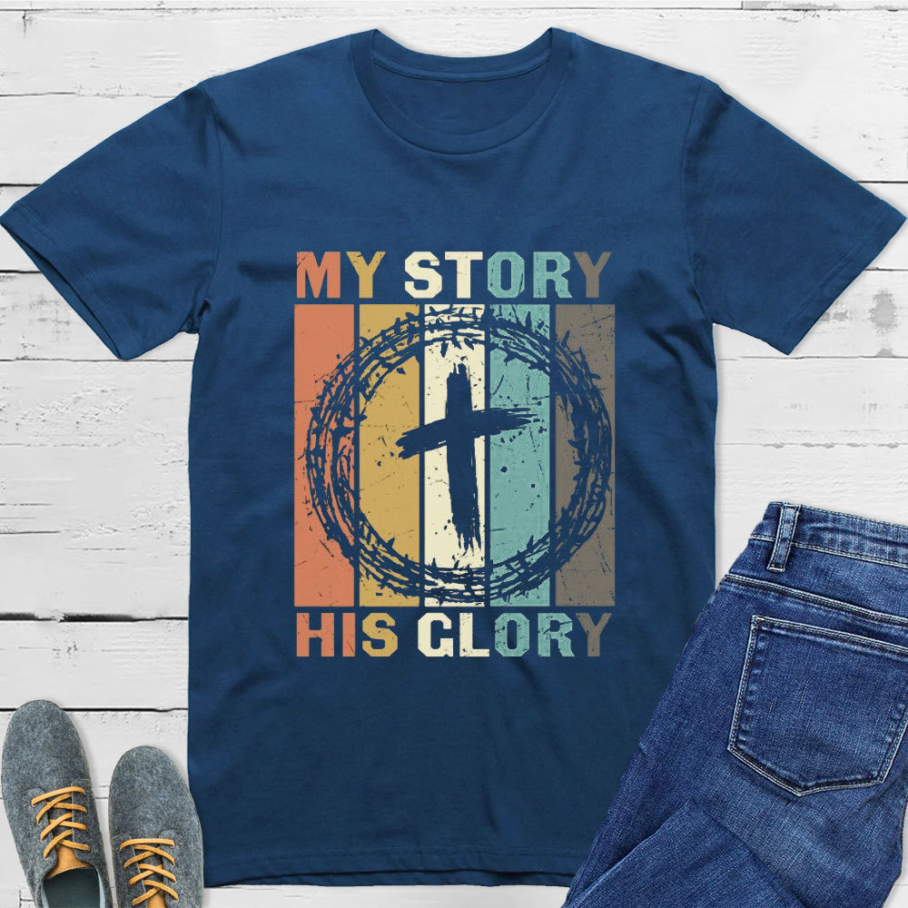My Story His Glory T-Shirt
