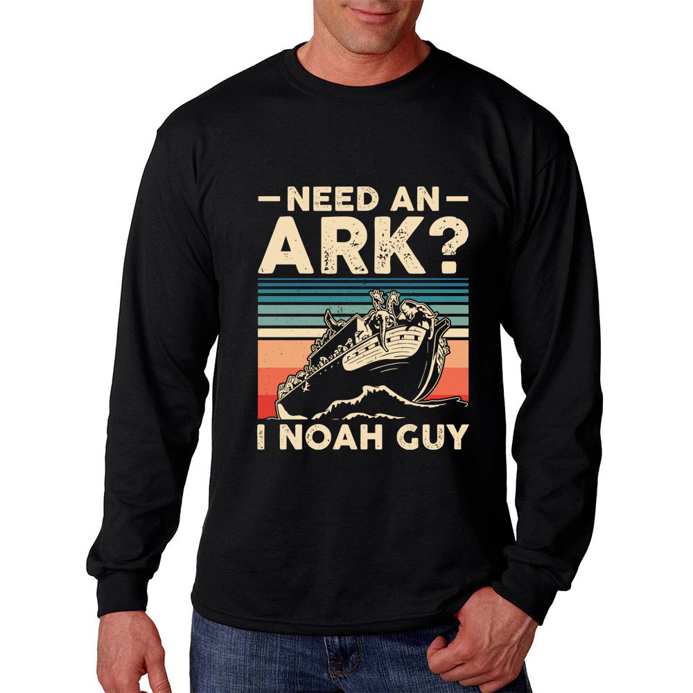 Need an Ark I Noah Guy Funny Christian Long Sleeve T-Shirt