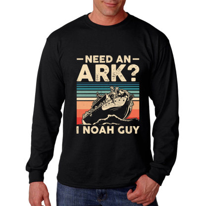 Need an Ark I Noah Guy Funny Christian Long Sleeve T-Shirt