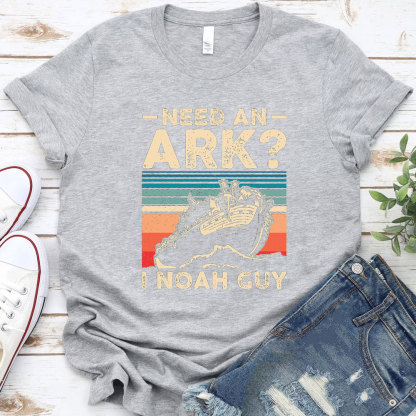 Need an Ark? I Noah Guy Funny Christian T-Shirt