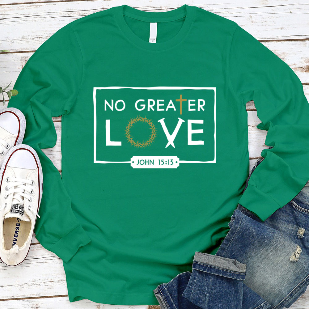 No Greater Love  Long Sleeve T-Shirt