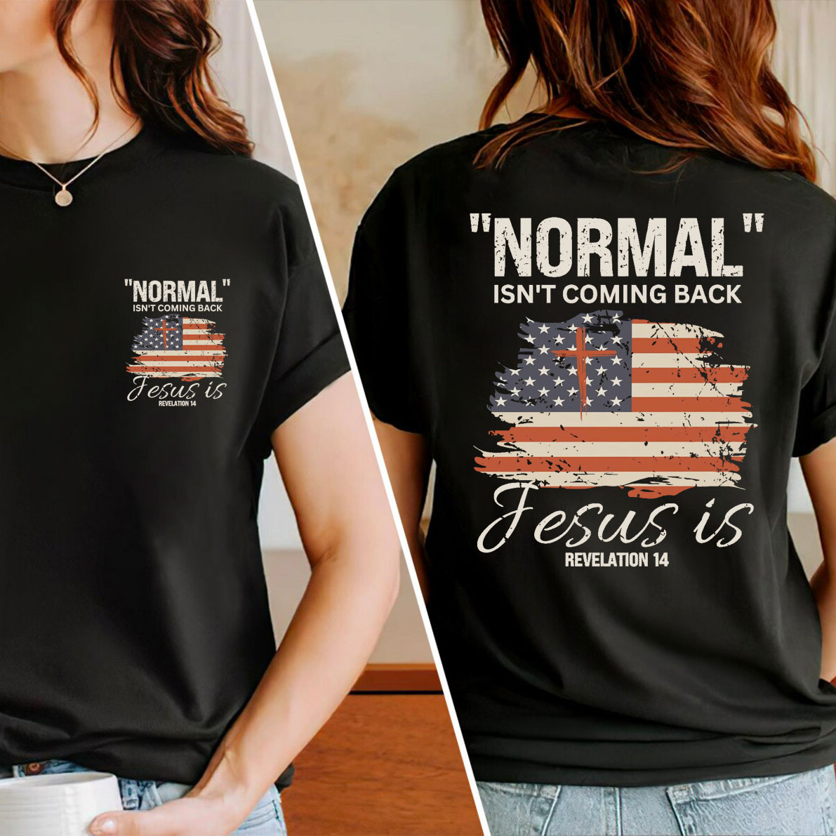 Normal Isn't Coming Back Jesus Is Patriotic T-Shirt