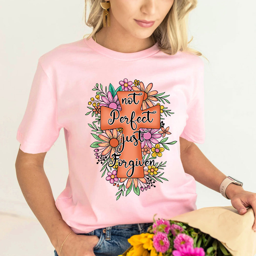 Not Perfect Just Forgiven Christian Religious Shirt
