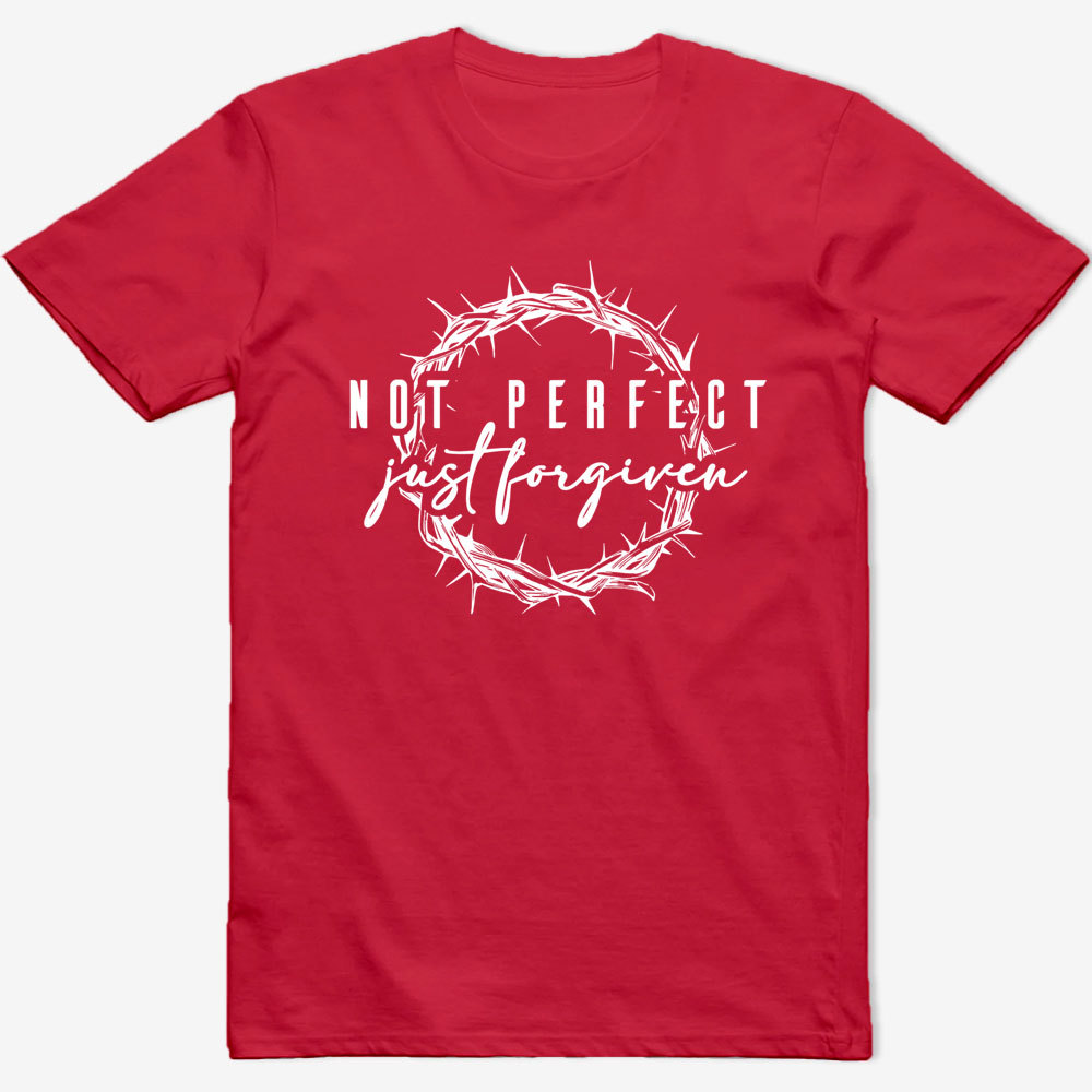 Not Perfect Just Forgiven Religious Shirt