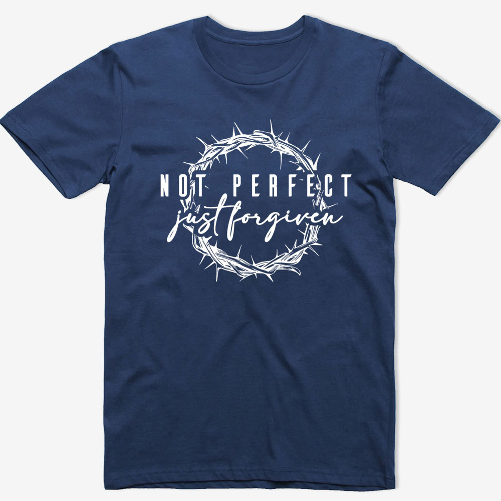 Not Perfect Just Forgiven Religious Shirt