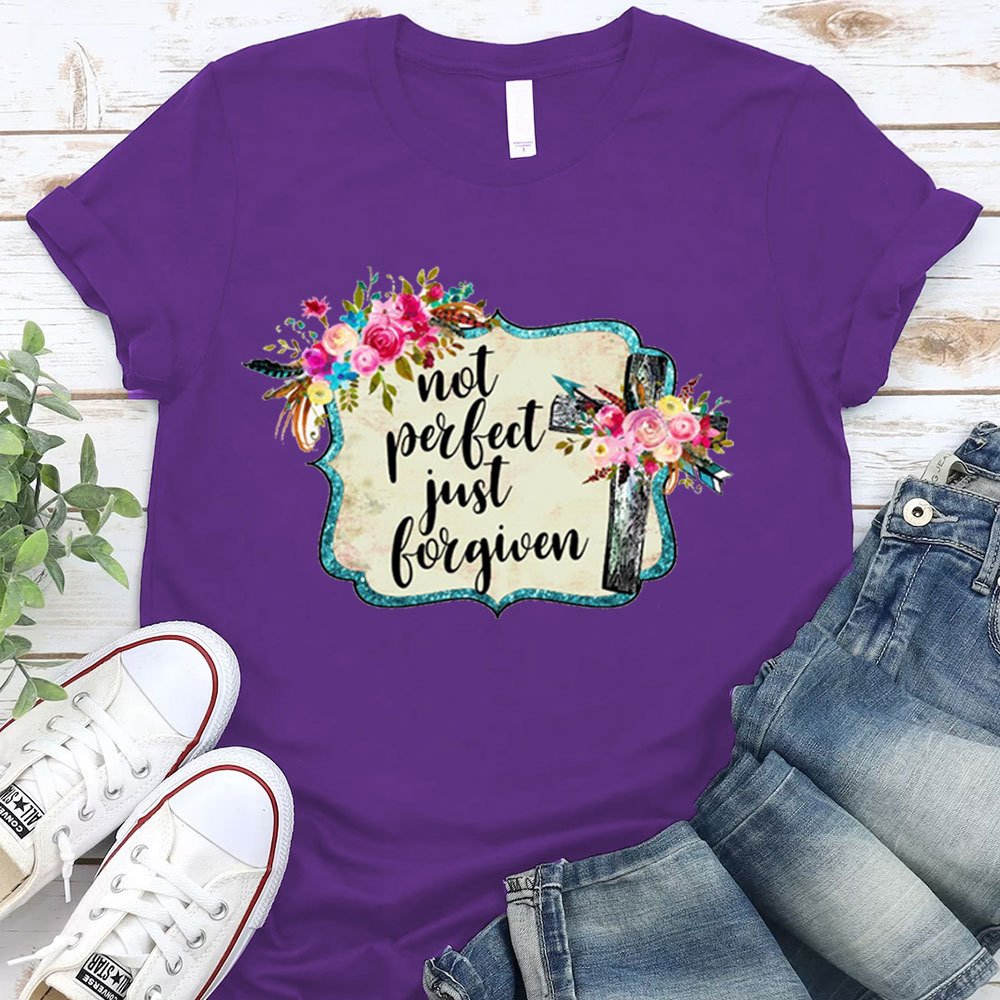 Not Perfect Just Forgiven T-Shirt