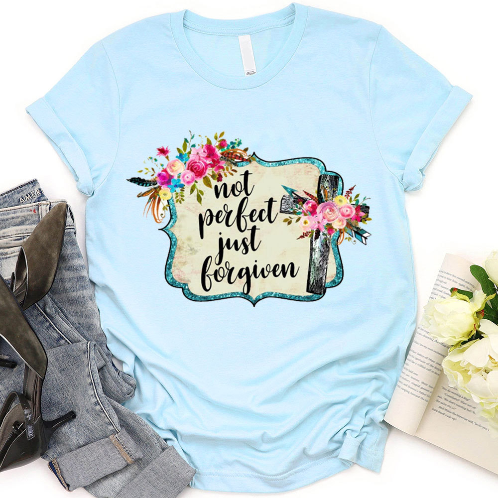 Not Perfect Just Forgiven T-Shirt