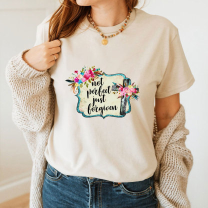 Not Perfect Just Forgiven T-Shirt