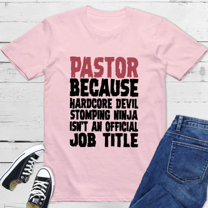Pastor Because Hardcore Devil Stomping Ninja Isn't An Official Job Title Classic T-Shirt