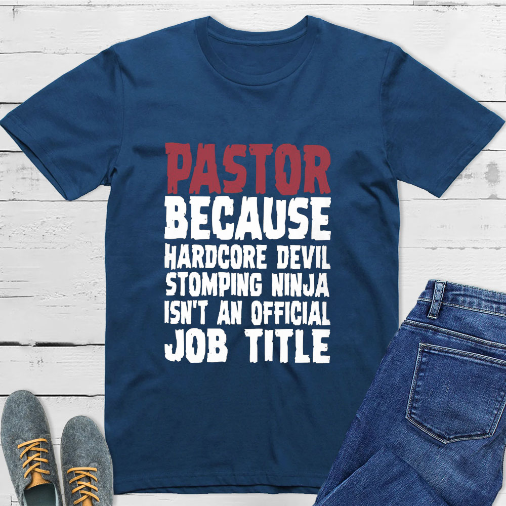 Pastor Hardcore Devil Stomping Ninja Job Title T-Shirts