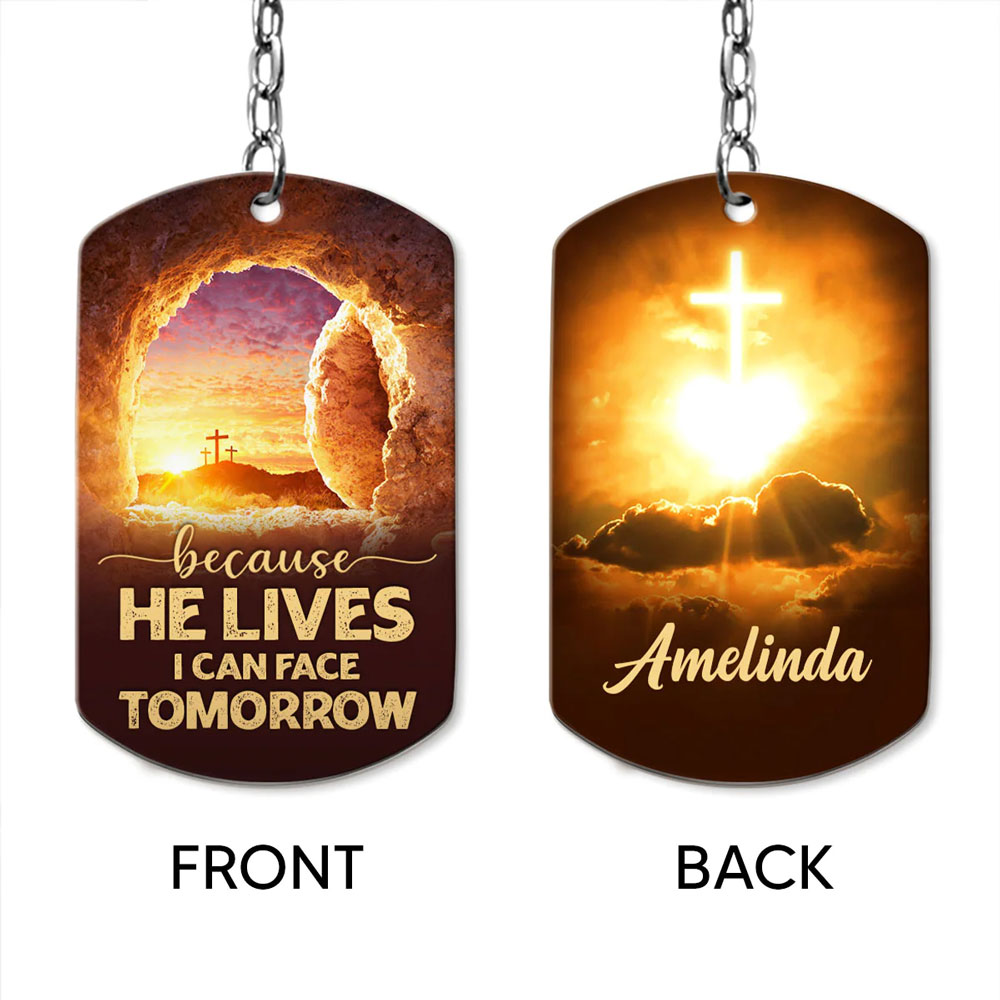 Personalized Because He Lives I Can Face Tomorrow Aluminium Keychain