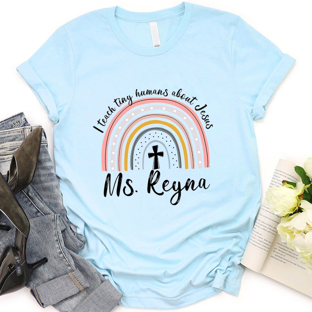 Personalized I Teach Tiny Humans About Jesus T-Shirt