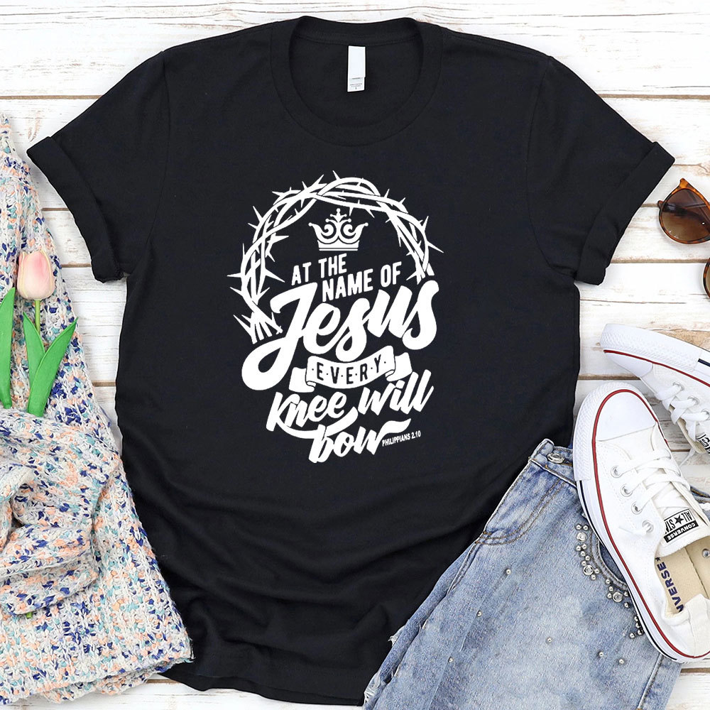 Philippians At The Name Of Jesus Every Knee Will Bow T-Shirt
