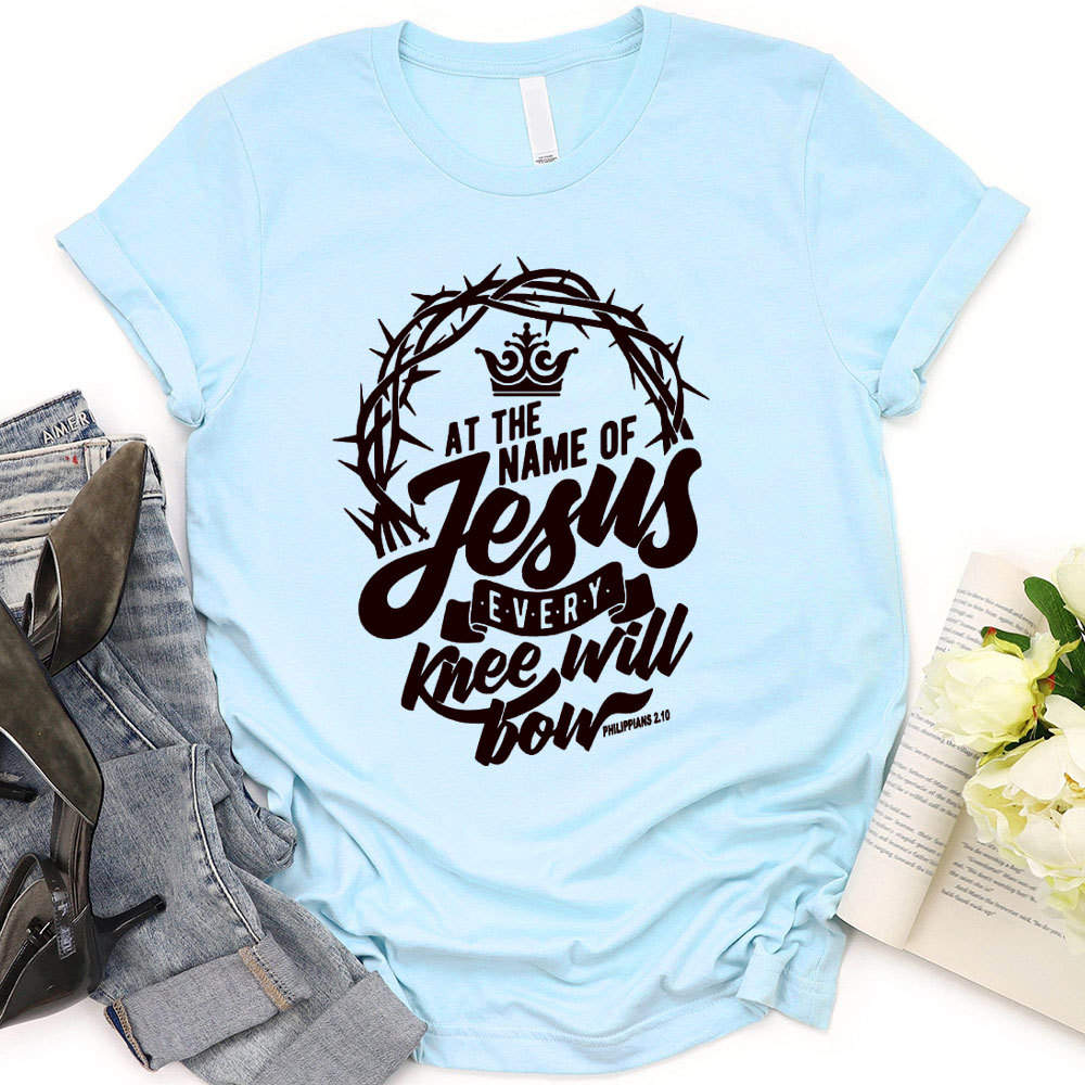 Philippians At The Name Of Jesus Every Knee Will Bow T-Shirt