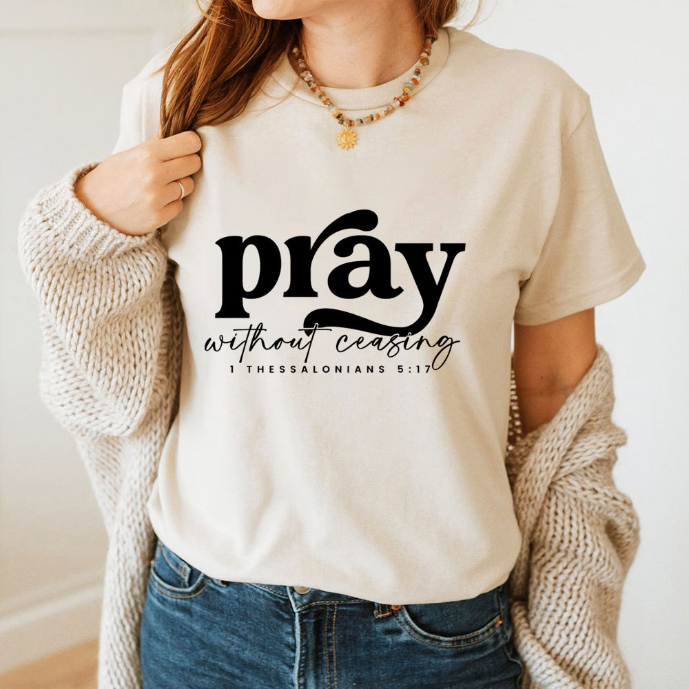 Pray Without Ceasing T-Shirt
