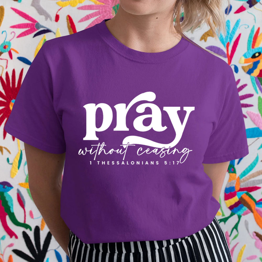 Pray Without Ceasing T-Shirt