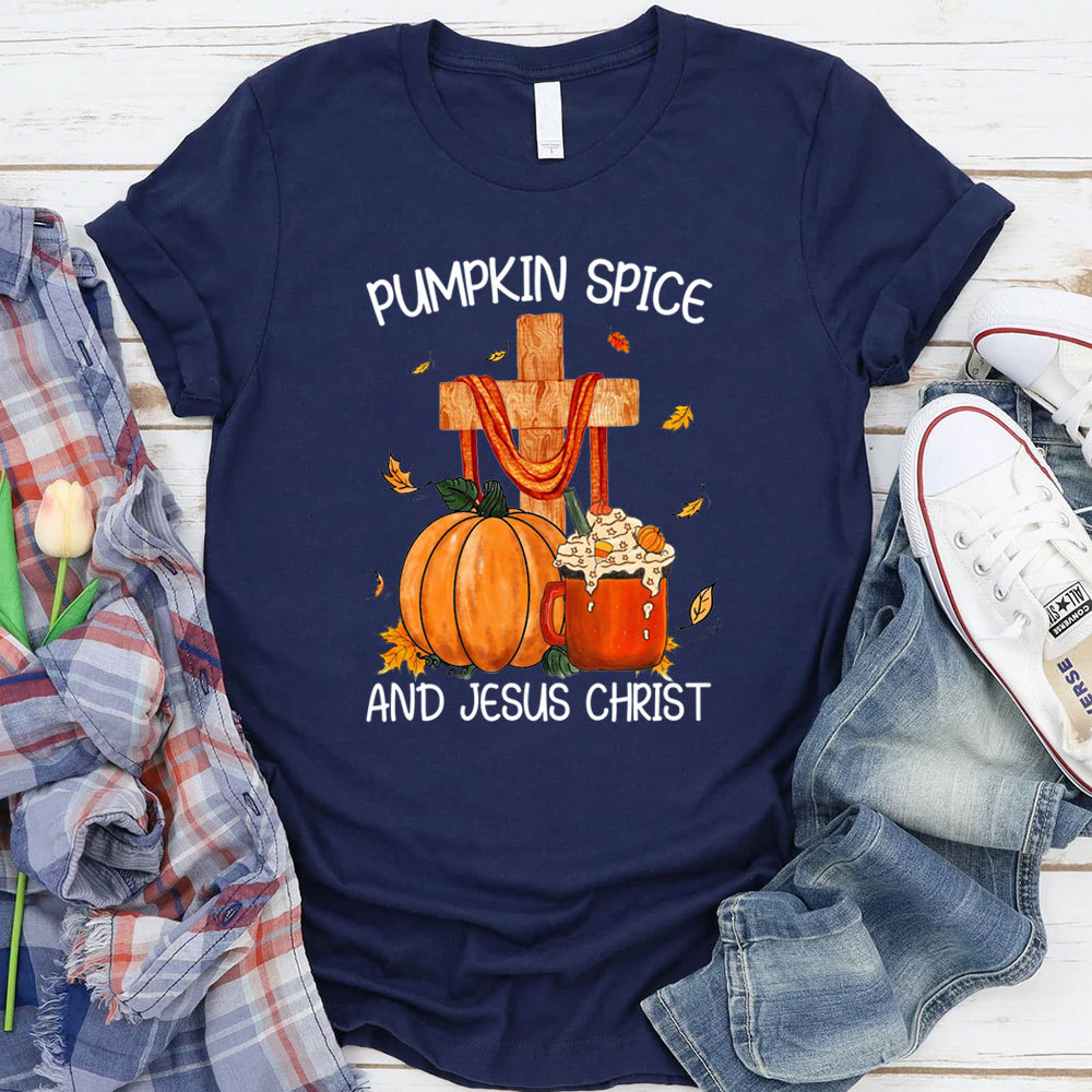 Pumpkin Spice And Jesus Christ Tee