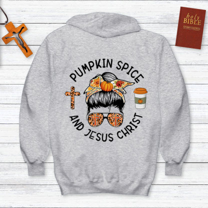 Pumpkin Spice And Jesus Christ Thanksgiving Hoodie