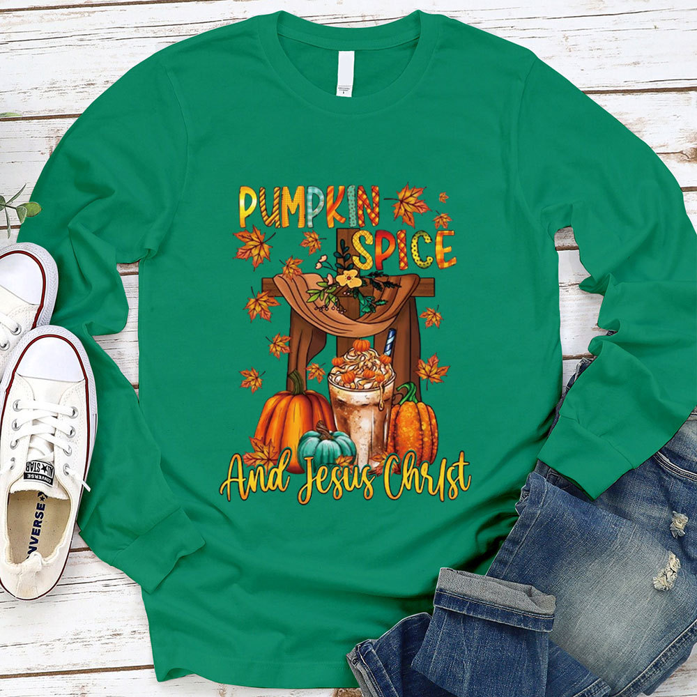 Pumpkin Spice And Jesus Christ Long Sleeve T-Shirt
