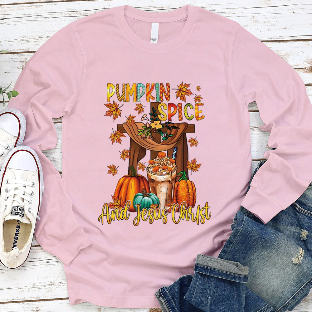 Pumpkin Spice And Jesus Christ Long Sleeve T-Shirt