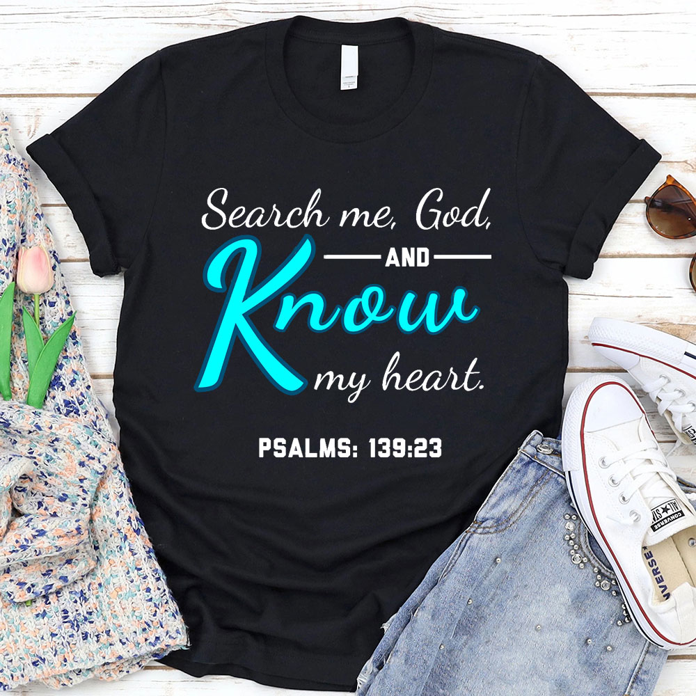 Search Me God And Know My Heart Women T shirt Search Me God And Know My Heart Women T shirt