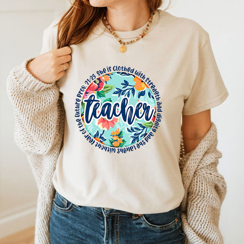 She Is Clothed With Strength And Dignity Bible Verse Teacher Shirt