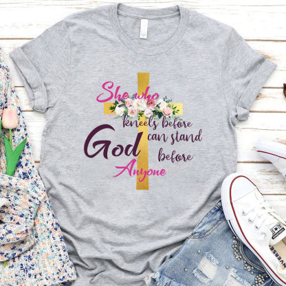 She Who Kneels Before God Can Stand Before Anyone Faith T-Shirt