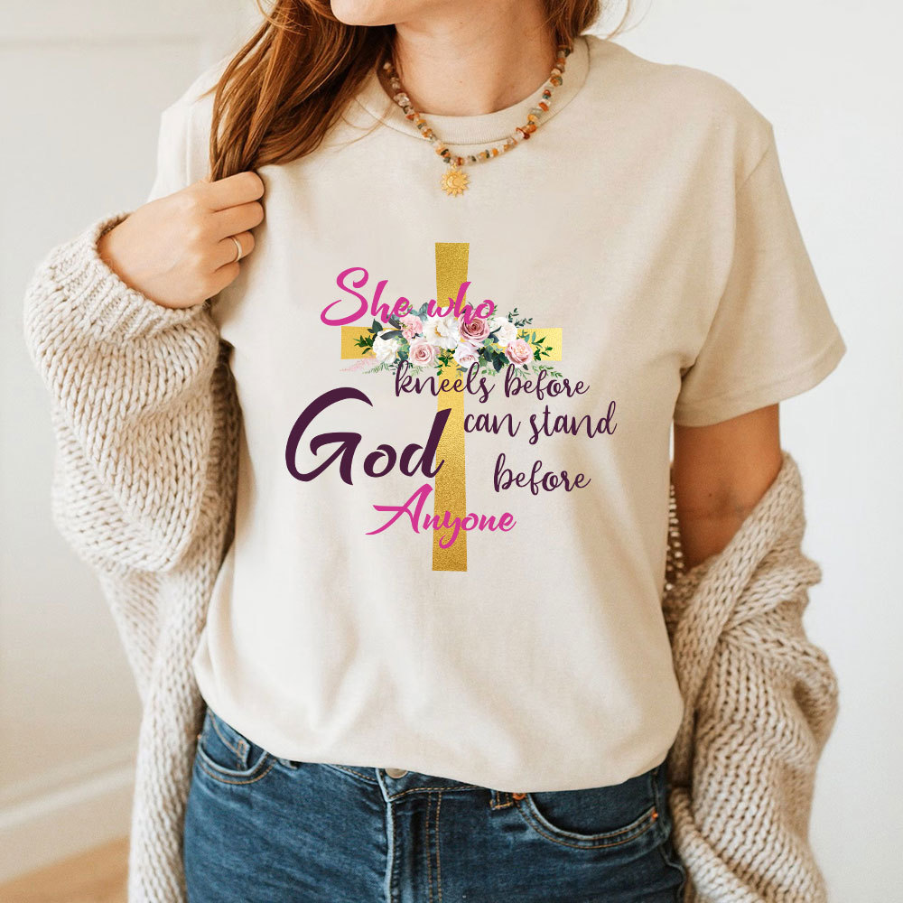 She Who Kneels Before God Can Stand Before Anyone Faith T-Shirt