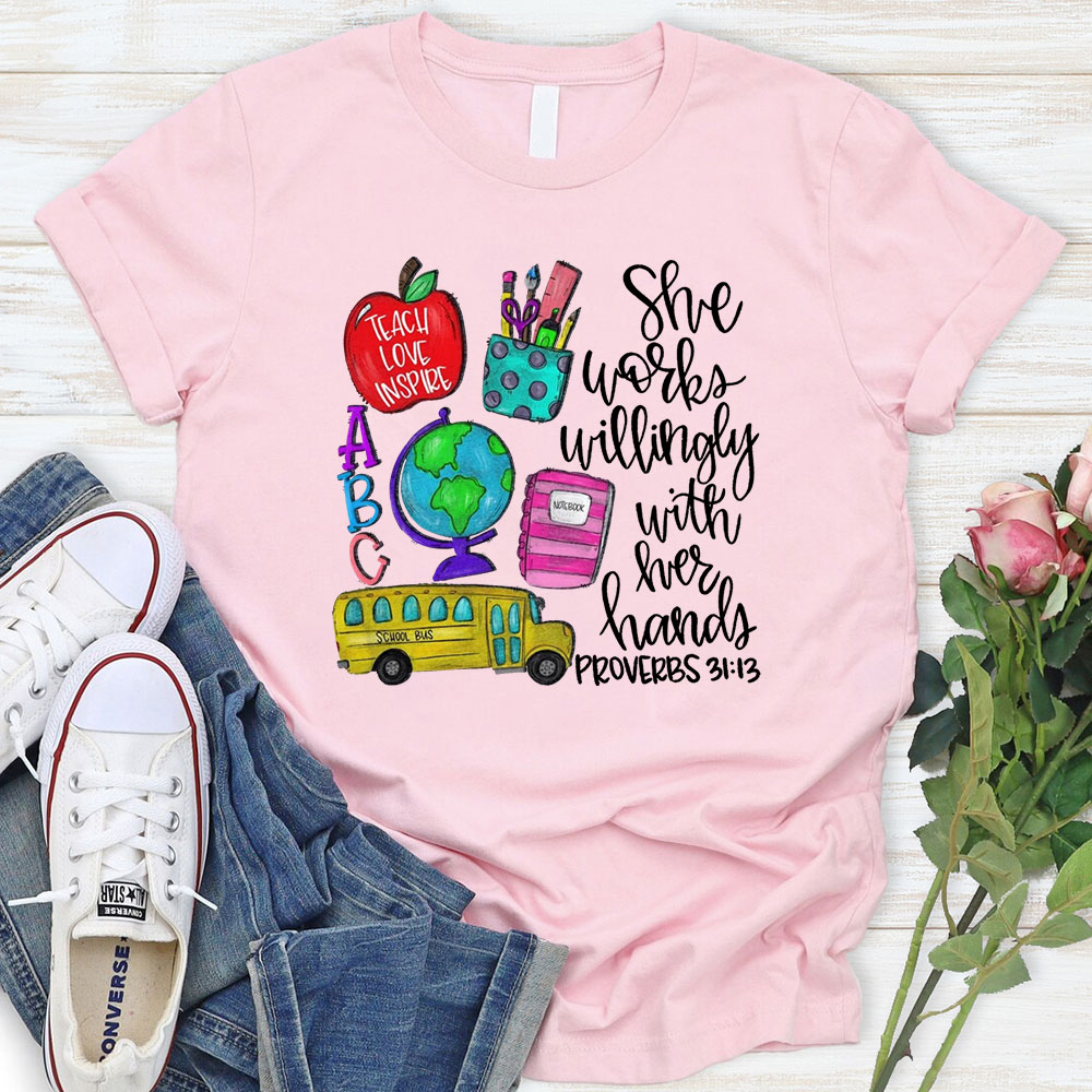 She Works Willingly With Her Hands Proverbs 31:13 T-Shirt
