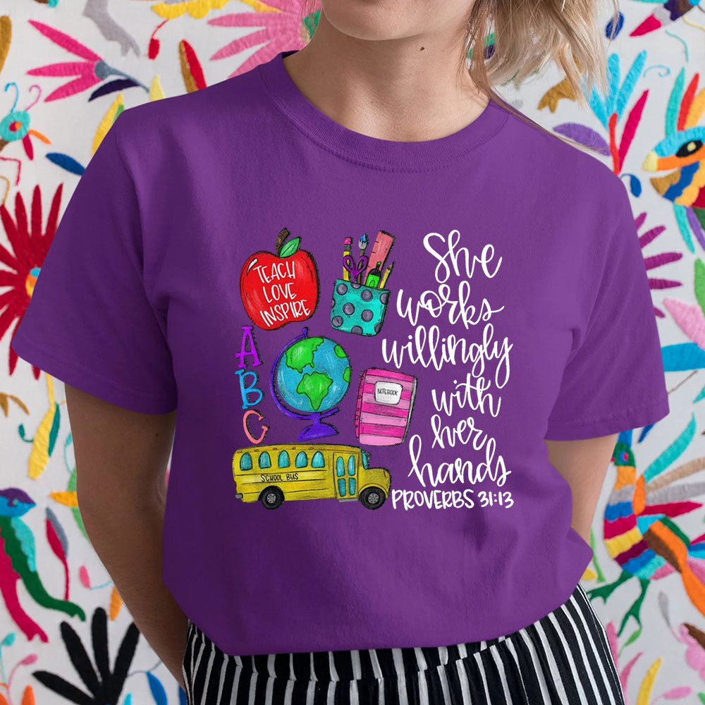 She Works Willingly With Her Hands Proverbs 31:13 Shirt