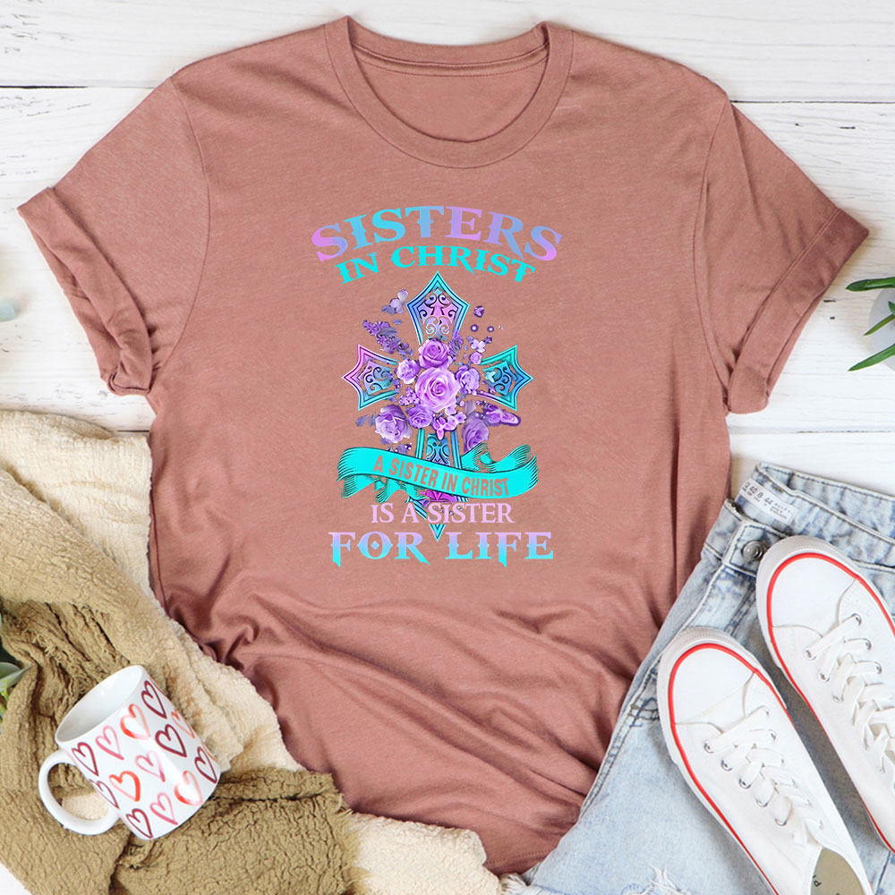 Sister in Christ Is a Sister for Life Shirt