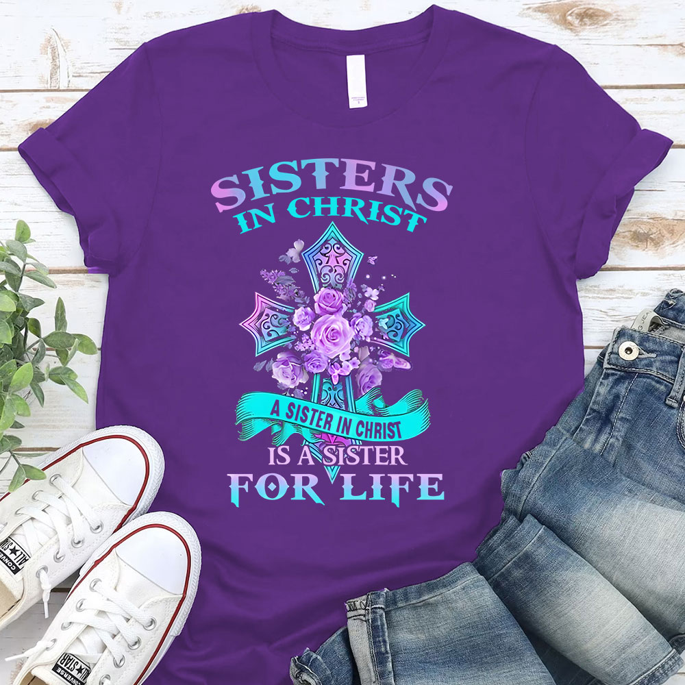Sister in Christ Is a Sister for Life Shirt