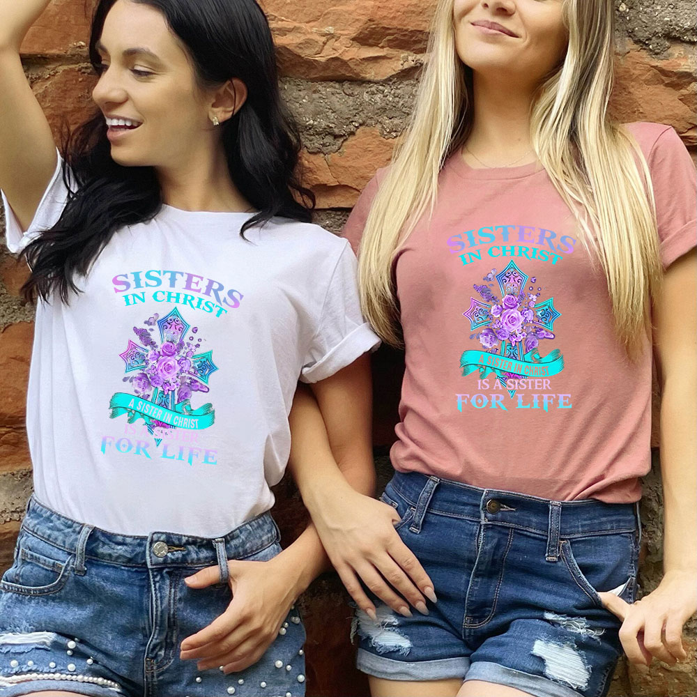 Sister in Christ Is a Sister for Life Shirt