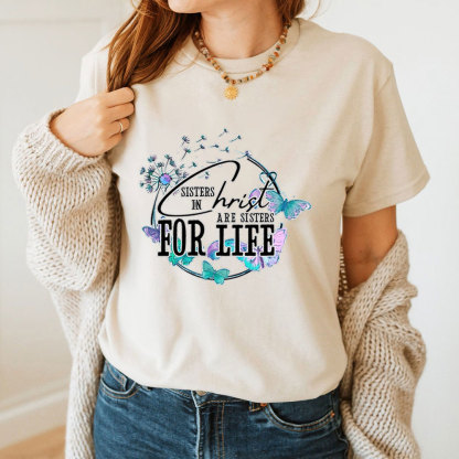 Sisters In Christ Are Sisters For Life T-Shirt