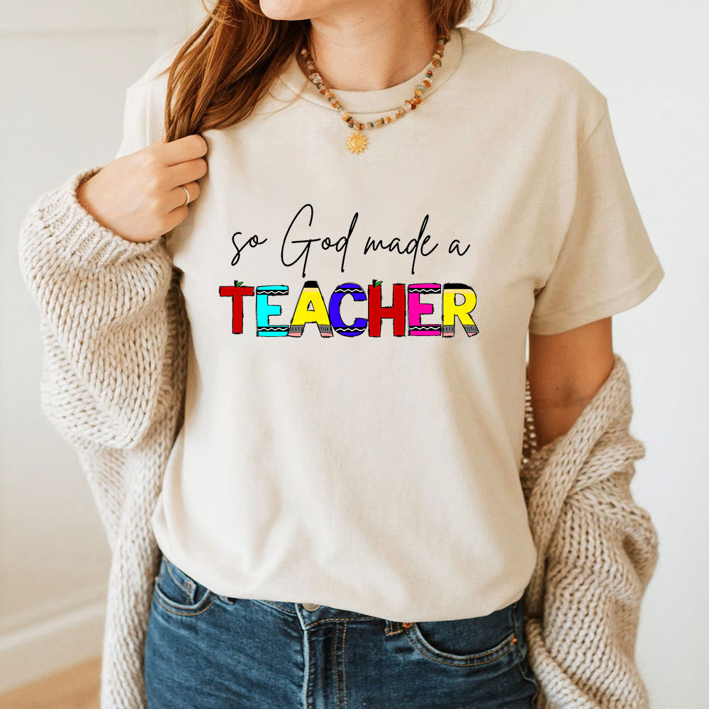 So God Made A Teacher T-Shirt
